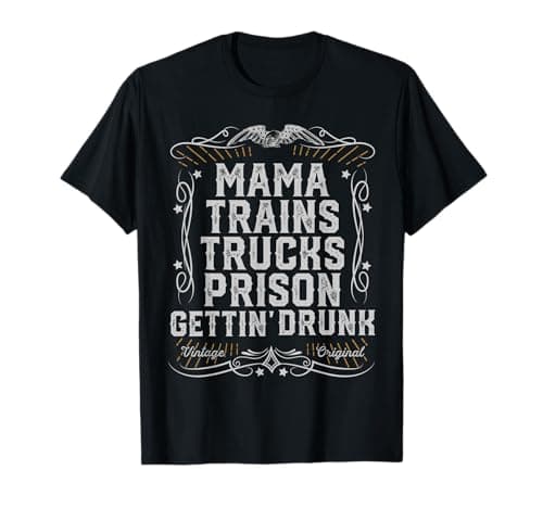 Camiseta Mama Trains Trucks Prison Gettin Drunk - Análisis Completo 2024